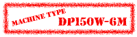 DP150W-6M